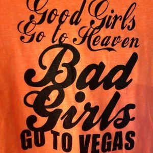 Good girls go to heaven bad girls go to Vegas women's T-shirt